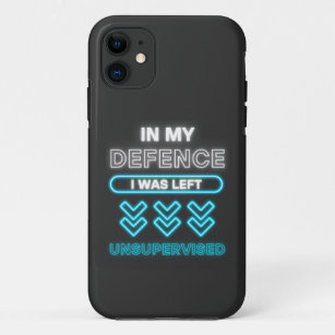 In My Defence I Was Left Unsupervised Funny Worker Case-Mate iPhone Case