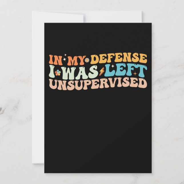 In My Defence I Was Left Unsupervised Invitation (Front)