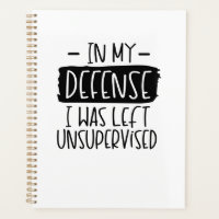 In my defence, I was left unsupervised Notebook