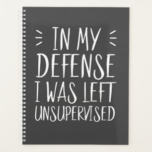 In my defence, I was left unsupervised Planner