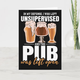 In My Defence I Was Left Unsupervised Pub - Beer 1 Card
