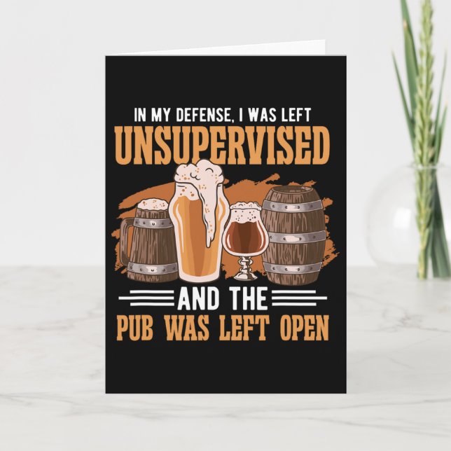 In My Defence I Was Left Unsupervised Pub - Beer  Card (Front)