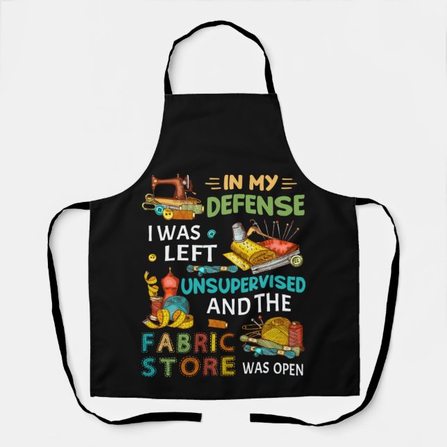 In My Defence I Was Left Unsupervised Sewing Gift Apron (Front)