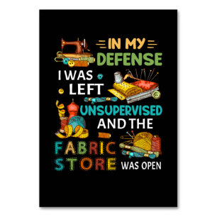 In My Defence I Was Left Unsupervised Sewing Gift Table Number