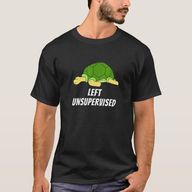 In My Defence I Was Left Unsupervised Turtle Lazy T-Shirt (Front)