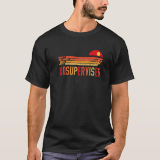 In My Defence I Was Left Unsupervised Vintage  Say T-Shirt
