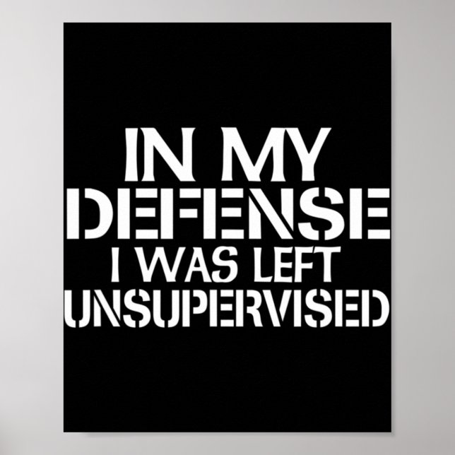 In My Defense I Was Left Unsupervised  for Fun Tim Poster (Front)