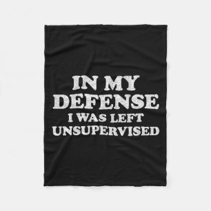 In My Defense I Was Left Unsupervised Retro Vintag Fleece Blanket