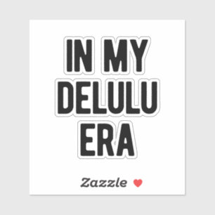 In My Delulu Era