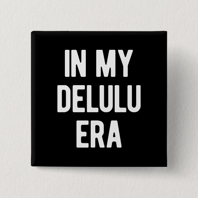 In My Delulu Era 15 Cm Square Badge (Front)