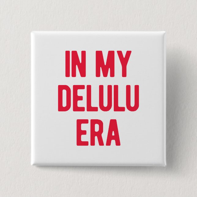 In My Delulu Era 15 Cm Square Badge (Front)