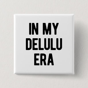 In My Delulu Era 15 Cm Square Badge