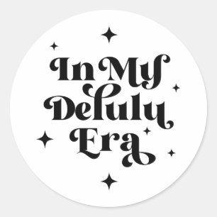In My Delulu Era Classic Round Sticker