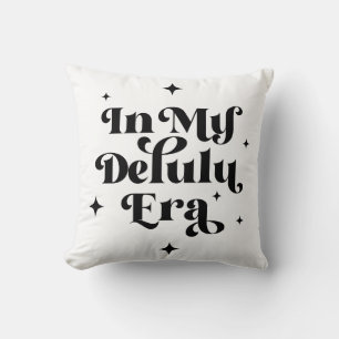 In My Delulu Era Cushion