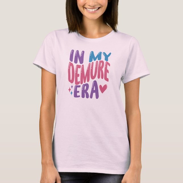 In My Demure Era T-Shirt (Front)