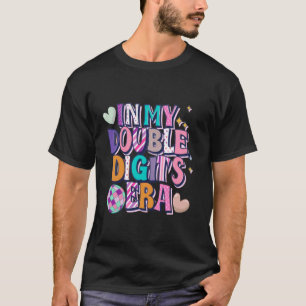 In My Double Digits Era 10 Year Old Birthday 10th T-Shirt