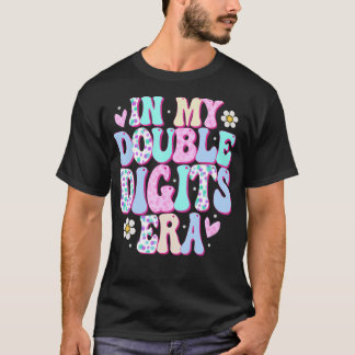 In My Double Digits Era 10 Year Old Gifts Girl 10T T-Shirt