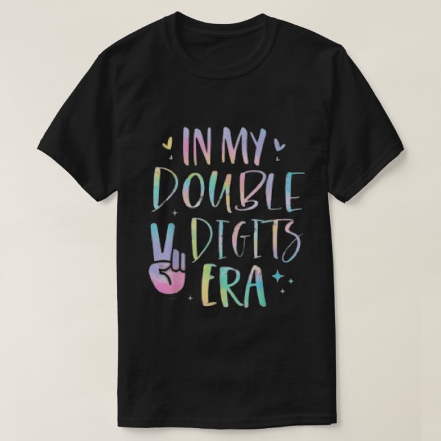 In My Double Digits Era 10 Year Old Gifts Girl 10t T-Shirt (Design Front)