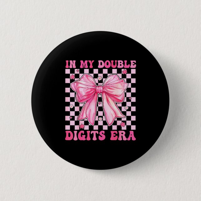 In My Double Digits Era Coquette Bow 10th Birthday 6 Cm Round Badge (Front)
