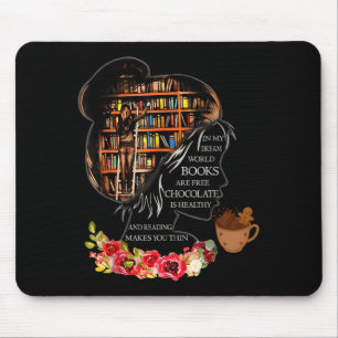 In My Dream World Books Are For Dream Girl Gift Mouse Mat
