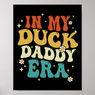 In My Duck Daddy Era Funny Duck Fathers Day  Poster