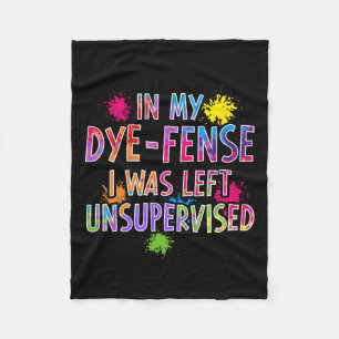 In My Dye-fense I Was Left Unsupervised Kids Easte Fleece Blanket