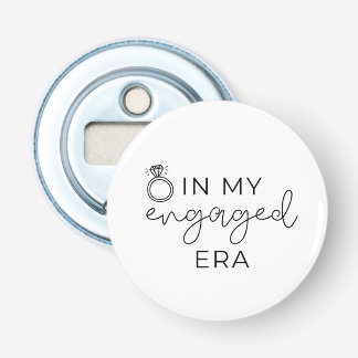 In my engaged era bottle opener