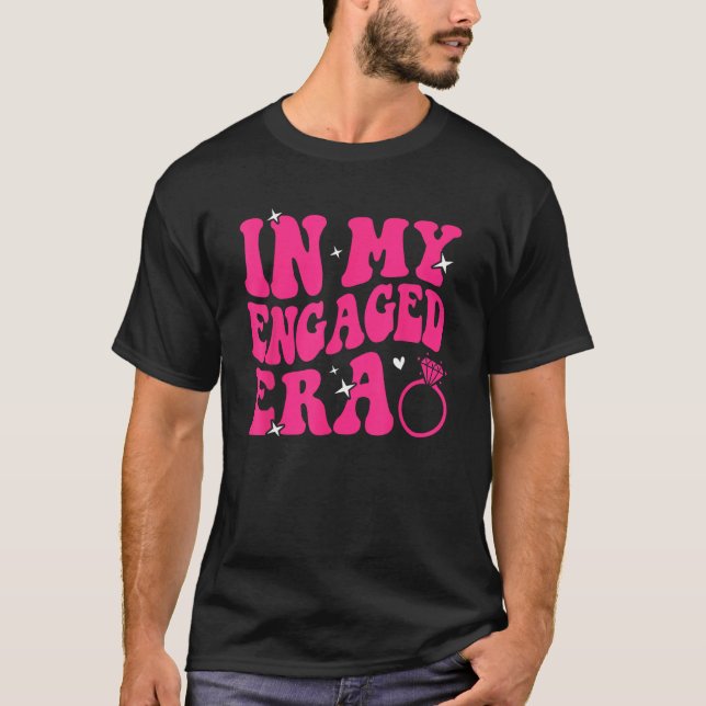 In my Engaged Era  Bride Bachelorette Party Bridal T-Shirt (Front)