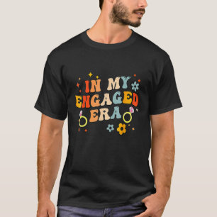 In My Engaged Era Groovy Bride Bachelorette Party T-Shirt