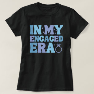 In My Engaged Era Shirt, Future Mrs Fiancé Shirt,  T-Shirt