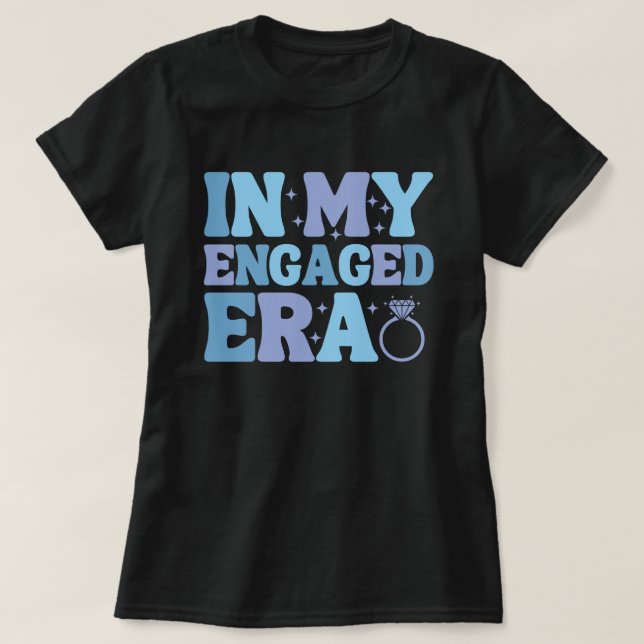 In My Engaged Era Shirt, Future Mrs Fiancé Shirt,  T-Shirt (Design Front)