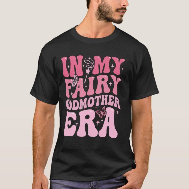 In My Fairy Godmother Era Best Godmother Mother's  T-Shirt (Front)