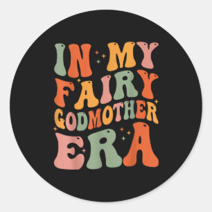 In my fairy godmother era godmother mother's day classic round sticker