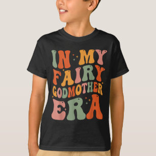 In my fairy godmother era godmother mother's day T-Shirt