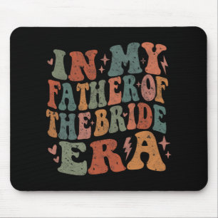 In My Father Of The Bride Era Wedding Marriage Bri Mouse Mat