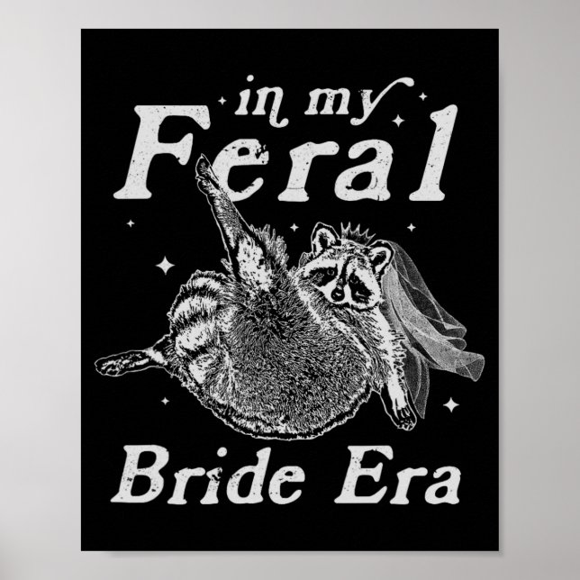 In My Feral Bride Era Racoon Shirt Funny Feral Ra Poster (Front)