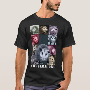 In My Feral Era Funny Opossum Meme Possum T-Shirt