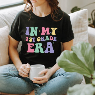 In my First Grade era  T-Shirt