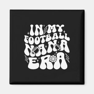 In My Football Nana Era Funny Proud Football Nana Magnet