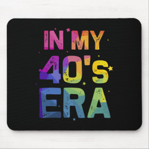 In My Forties Era Cool 40th Birthday Funny 40's Wo Mouse Mat
