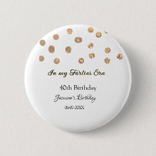 In my Forties era golden dots happy birthday 6 Cm Round Badge
