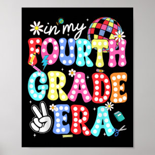 In My Fourth Grade Era Back To School 4th Grade Te Poster