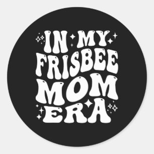 In My Frisbee Mum Era, Funny Disc Golf Mother Classic Round Sticker