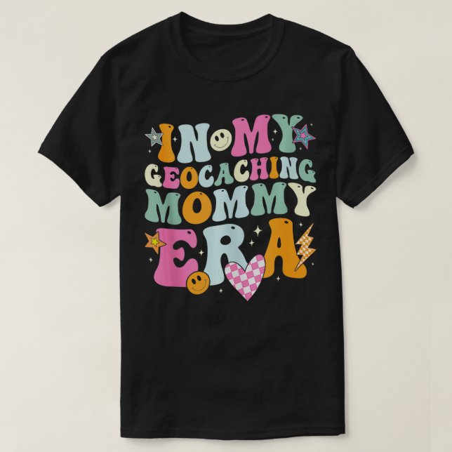 In My Geocaching Mummy Era Retro for Mummy Women  T-Shirt (Design Front)