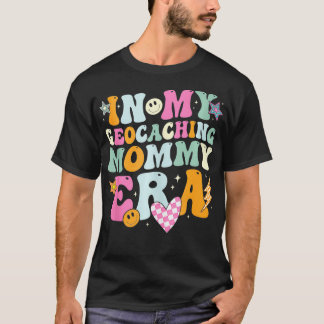 In My Geocaching Mummy Era Retro for Mummy Women  T-Shirt
