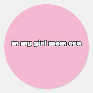 in my girl mom era classic round sticker