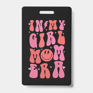 In My Girl Mum Era Retro Groovy Mother's Day  ID Badge