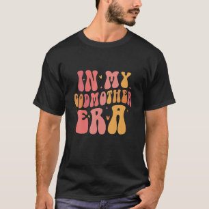 In My Godmother Era T Shirt