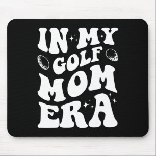 In My Golf Mum Era Shirt Funny Golf Mum Design Shi Mouse Mat