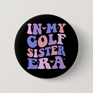 In My Golf Sister Era Sports Sister Groovy Golf Lo 6 Cm Round Badge